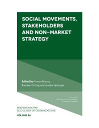 Social Movements Stakeholders And Nonmarket Strategy 1st Edition Forrest Briscoe Brayden King Jocelyn Leitzinger