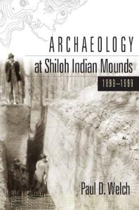 Archaeology At Shiloh Indian Mounds 18991999 1st Edition Paul D Welch