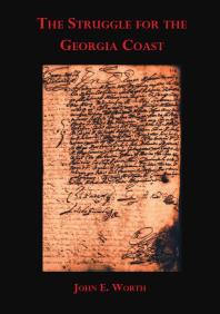 The Struggle For The Georgia Coast 1st Edition John E Worth
