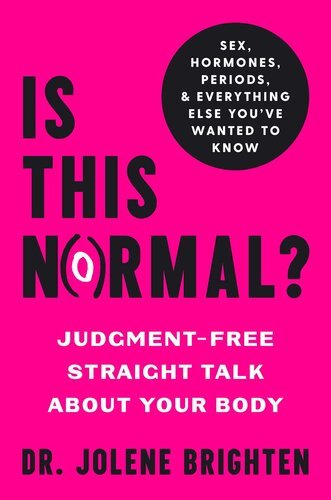 Is This Normal Judgmentfree Straight Talk About Your Body Jolene Brighten