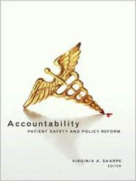 Accountability Patient Safety And Policy Reform 1st Edition Virginia A Sharpe