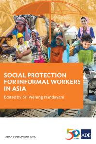 Social Protection For Informal Workers In Asia 1st Edition Sri Wening Sri Wening Handayani Asian Development Bank Staff