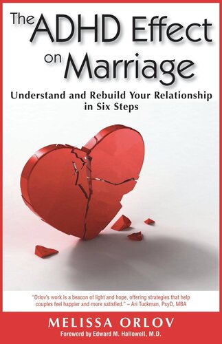 The Adhd Effect On Marriage Understand And Rebuild Your Relationship In Six Steps Melissa Orlov