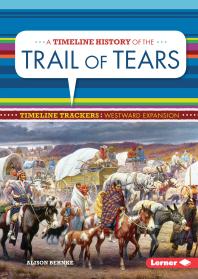 A Timeline History Of The Trail Of Tears 1st Edition Alison Behnke