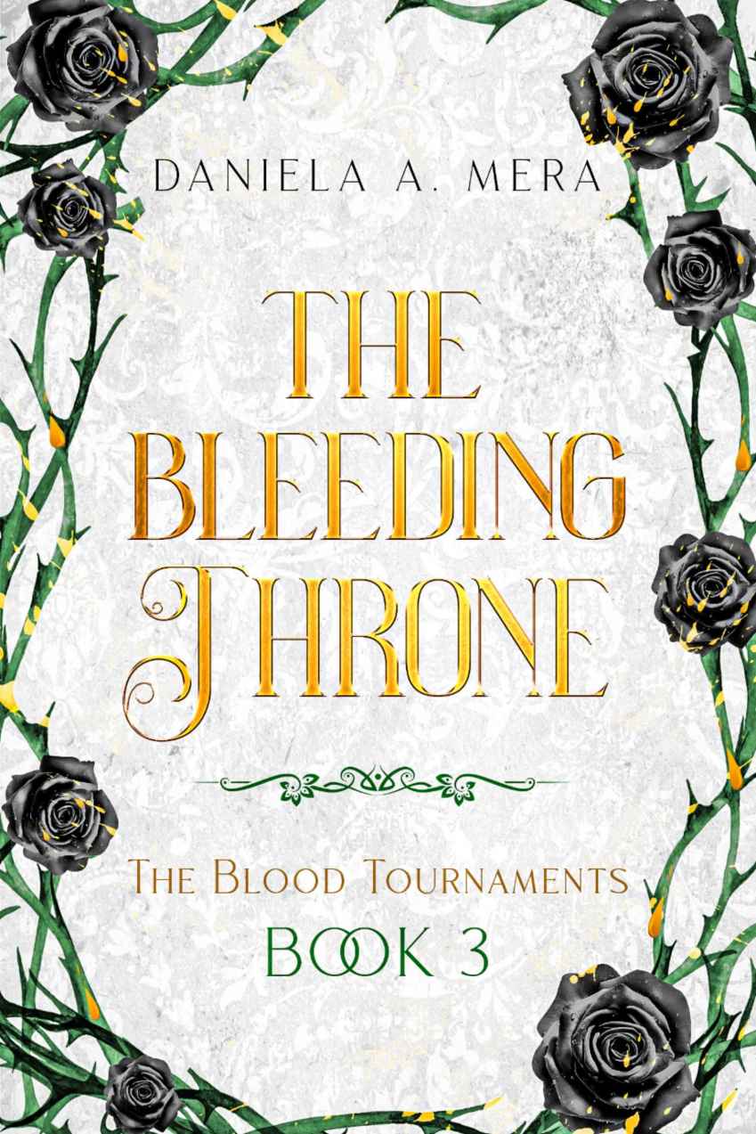 The Bleeding Throne The Blood Tournaments Book 3 A Ya Dystopian Fantasy Romance Daniela A Mera