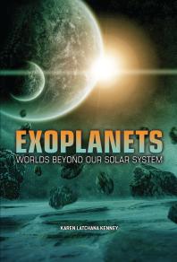 Exoplanets Worlds Beyond Our Solar System 1st Edition Karen Latchana Kenney