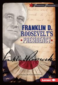 Franklin D Roosevelts Presidency 1st Edition Linda Crotta Brennan