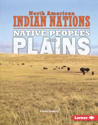 Native Peoples Of The Plains 1st Edition Linda Lowery