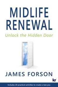 Midlife Renewal Unlock The Hidden Door 1st Edition James Forson