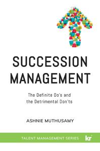 Succession Management The Definite Dos And The Detrimental Donts 1st Edition Ashnie Muthusamy
