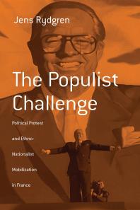 The Populist Challenge Political Protest And Ethnonationalist Mobilization In France 1st Edition Jens Rydgren