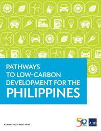 Pathways To Lowcarbon Development For The Philippines 1st Edition Asian Development Bank