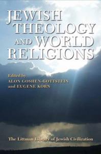 Jewish Theology And World Religions 1st Edition Alon Goshengottstein Eugene Korn