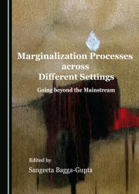 Marginalization Processes Across Different Settings Going Beyond The Mainstream 1st Edition Sangeeta Baggagupta