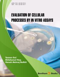 Evaluation Of Cellular Processes By In Vitro Assays 1st Edition Taseen Gul Henah Mehraj Balkhi Ehtishamul Haq