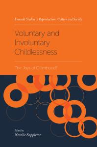 Voluntary And Involuntary Childlessness The Joys Of Otherhood 1st Edition Natalie Sappleton