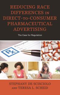 Reducing Race Differences In Directtoconsumer Pharmaceutical Advertising The Case For Regulation Stephany De Scisciolo Teresa L Scheid