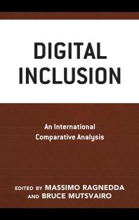 Digital Inclusion An International Comparative Analysis Massimo Ragnedda Jianbin Jin Bruce Mutsvairo Gerard Goggin Hamid Abdollahyan Mahin Sheikh Ansari Orit Benharush Anfan Chen Lorenzo Dalvit Christiana Hammond