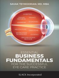 Essential Business Fundamentals For The Successful Eye Care Practice 1st Edition Savak Teymoorian