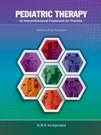 Pediatric Therapy An Interprofessional Framework For Practice 1st Edition Catherine Thompson