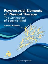 Psychosocial Elements Of Physical Therapy The Connection Of Body To Mind 1st Edition Hannah Johnson