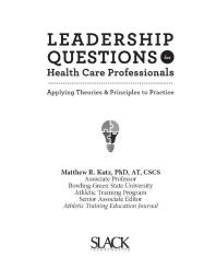 Leadership Questions For Health Care Professionals Applying Theories And Principles To Practice 1st Edition Matthew Kutz