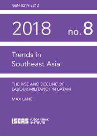 The Rise And Decline Of Labour Militancy In Batam 1st Edition Max Lane