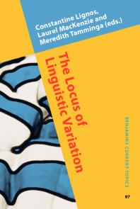 The Locus Of Linguistic Variation 1st Edition Constantine Lignos Laurel Mackenzie Meredith Tamminga