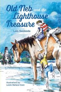 Old Neb And The Lighthouse Treasure Lois Swoboda Leslie Wallace