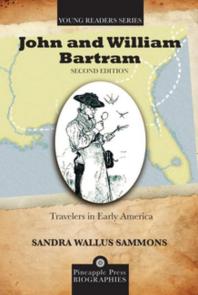 John And William Bartram Travelers In Early America Sandra Wallus Sammons