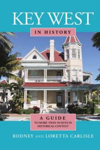 Key West In History Rodney Carlisle Loretta Carlisle