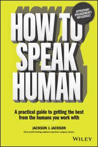 How To Speak Human A Practical Guide To Getting The Best From The Humans You Work With Dougal Jackson Jennifer Jackson