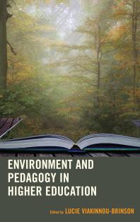 Environment And Pedagogy In Higher Education Lucie Viakinnoubrinson Christina Gerhardt Monika Giacoppe Simona Muratore Gisela Hoecherlalden Jennifer Peterson Laura Davis Elizabeth Giddens Rina Garcia Chua Vanessa Slingerfriedman