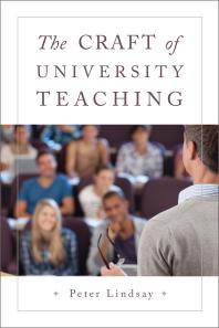 The Craft Of University Teaching 1st Edition Peter Lindsay