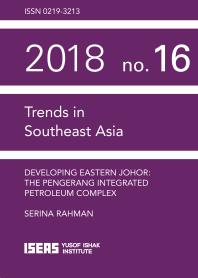 Developing Eastern Johor The Pengerang Integrated Petroleum Complex 1st Edition Serina Rahman