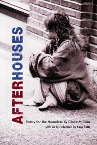 After Houses Poetry For The Homeless By Claire Millikin Claire Millikin Tara Betts