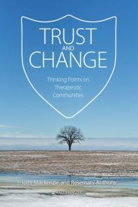 Trust And Change Thinking Points On Therapeutic Communities 1st Edition Judy Mackenzie Rosemary Anthony