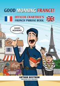 Good Moaning France Officer Crabtrees Fronch Phrose Berk 1st Edition Arthur Bostrom Rick Wakeman