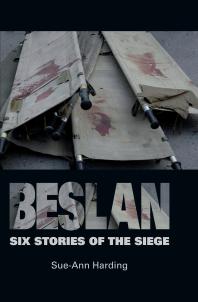 Beslan Six Stories Of The Siege 1st Edition Sueann Harding