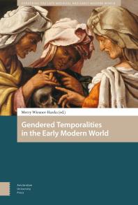 Gendered Temporalities In The Early Modern World 1st Edition Merry Wiesnerhanks