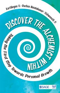 Discover The Alchemist Within Taking The First Step Towards Personal Growth 1st Edition Kartikeyan V Rachna Nandakumar Vishwanath P