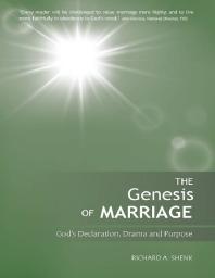The Genesis Of Marriage A Drama Displaying The Nature And Character Of God 1st Edition Richard Shenk