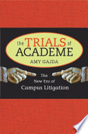 The Trials Of Academe The New Era Of Campus Litigation 1st Edition Amy Gajda
