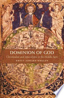 Dominion Of God Christendom And Apocalypse In The Middle Ages Brett Edward Whalen