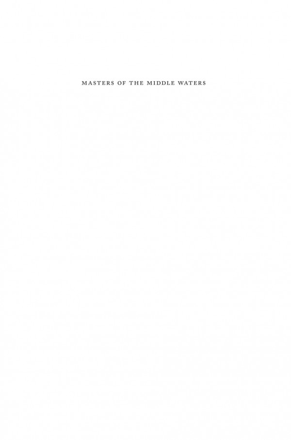 Masters Of The Middle Waters Indian Nations And Colonial Ambitions Along The Mississippi Jacob F Lee