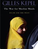 The War For Muslim Minds Islam And The West Gilles Kepel