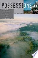 Possessions The History And Uses Of Haunting In The Hudson Valley Judith Richardson