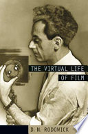 The Virtual Life Of Film David Norman Rodowick