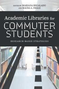 Academic Libraries For Commuter Students Researchbased Strategies 1st Edition Mariana Regalado Maura A Smale