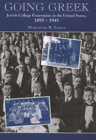 Going Greek Jewish College Fraternities In The United States 18951945 Marianne R Sanua